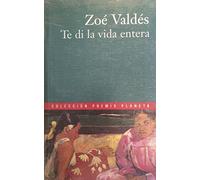 Te di la vida entera