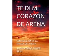 TE DI MI CORAZÓN DE ARENA: CONTINUACIÓN DE LA MIRADA DEL PIRATA