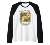 Te diría dónde, Pero Entonces tendría Que esconderte Morel Hunter Camiseta Manga Raglan