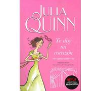 TITANIA - Te doy mi corazón (Serie Bridgerton 3) - Julia Quinn