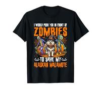 Te empujaría Delante de Zombis para Salvar a mi Mala de Alaska Camiseta
