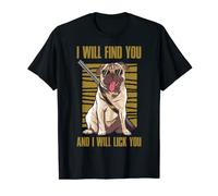 Te encontraré y te lameré Camiseta