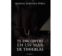 Te encontré en un mar de tinieblas