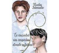 Te encontré sin importar donde estabas (Bilogía Encontrarte)