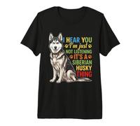 Te escucho Que no Estoy Escuchando Husky Camiseta Premium