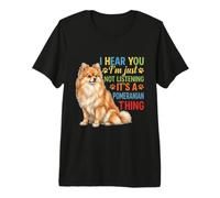 Te escucho Simplemente no escucho Pomerania Camiseta Premium