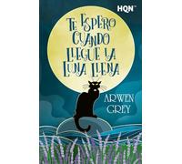 Te espero cuando llegue la luna llena: 326 (HQN)