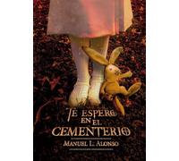 Te espero en el cementerio (GRAN ANGULAR)