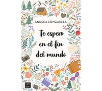 Te espero en el fin del mundo (Ficción)