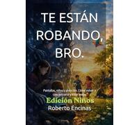 Te están robando, BRO.: Pantallas, niños y atención. Cómo volver a concentrarte y estar mejor (Recuperar la atención)