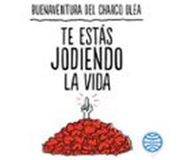 Te Estás Jodiendo La Vida (audiolibro)