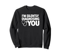 Te Estoy diagnosticando en Silencio Doctor Divertido Sudadera