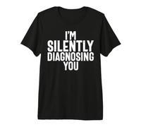 Te Estoy diagnosticando en Silencio Trabajador Social Camiseta Premium