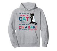 Te Estoy Diciendo Que no Soy un Gato Mi mamá Dijo Que Soy un bebé Sudadera con Capucha