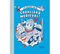 ¿Te gustaría ser un caballero medieval? (Imagina)
