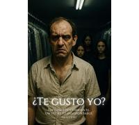 ¿Te gusto yo?: La doble vida de un hombre roto por la culpa y el deseo
