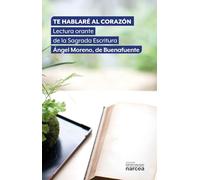Te Hablaré Al Corazón: Lectura orante de la Sagrada Escritura: 332 (Espiritualidad)
