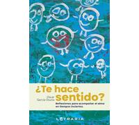 ¿Te hace sentido?: Reflexiones para acompañar el alma en tiempos inciertos