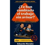 ¿ Te han cambiado el trabajo sin avisar?: artículo 41 del Estatuto de los Trabajadores