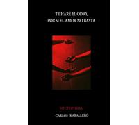 Te haré el odio, por si el amor no basta: (poesía)