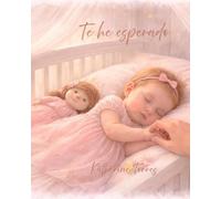 Te he esperado: Una historia de amor antes de nacer edición niña