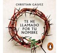 Te He Llamado Por Tu Nombre (audiolibro)