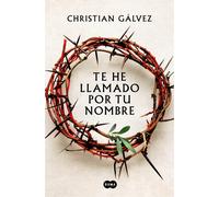 Te he llamado por tu nombre | Christian Gálvez
