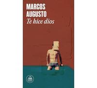 Te hice dios (Random House)