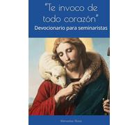 “Te invoco de todo corazón”: Devocionario para seminaristas