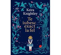Te iubesc exact la fel - Keira Knightley