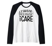 Te juro Porque me Importa Cita Divertida Camiseta Manga Raglan