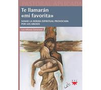 Te llamarán >: Sanando la herida espiritual provocada por los abusos (Pastoral Aplicada)