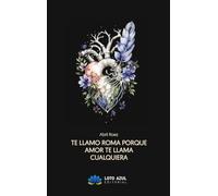 Te llamo Roma porque amor te llama cualquiera (Poesía)