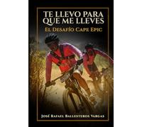 TE LLEVO PARA QUE ME LLEVES: El desafío del Cape Epic