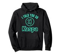 Te lo Dije Kaspa Crypto Kaspa Minería Kaspa Crypto Miner Sudadera con Capucha