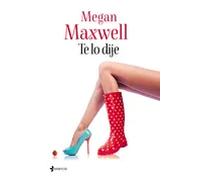 Te lo dije | Megan Maxwell