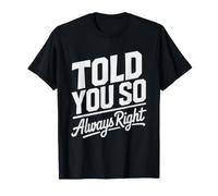 Te Lo Dije Siempre Razon Sarcastico Camiseta