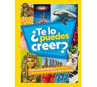 ¿Te lo puedes creer? – Datos sorprendentes e increíbles (National Geographic Kids)
