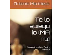 Te lo spiego io (MA no): Non capire subito. Capire davvero