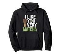 Té Matcha Diciendo Té Verde I Like You Very Matcha Sudadera con Capucha