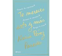 Te mereces esto y más: Encuentra la inspiración. Recupera tu identidad. Persigue tu sueño (Prácticos)