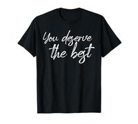 Te mereces la Mejor Cita Motivacional de Bienestar Camiseta