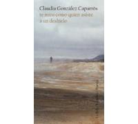 Te Miro Como Quien Asiste A Un Deshielo (ebook)