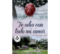 Te Odio Con Todo Mi Amor (los Greeenwood 1)