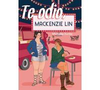 TE ODIO, MACKENZIE LIN