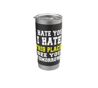 Te odio, odio este lugar/Divertido diseño de trabajador reacio Vaso térmico de acero inoxidable de doble pared