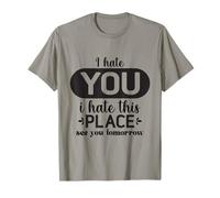 Te Odio, Odio Este Lugar, Nos vemos mañana, compañero de Trabajo Divertido Camiseta