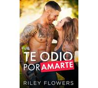 Te odio por amarte (Romances en Sunborn Views)
