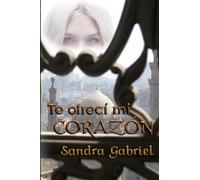 Te ofrecí mi corazón: 1 (La Pasión de los Jeques)