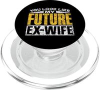 Te Pareces A Mi Futura Ex-Esposa Divorcio Hombre Ex Esposo PopSockets PopGrip para MagSafe